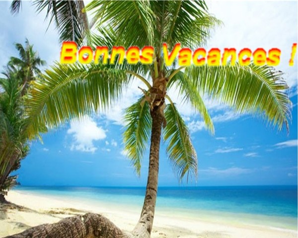 BONNE VACANSES